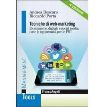 Tecniche di web-marketing. E-commerce digitale e social media: tutte le opportunità per le PMI