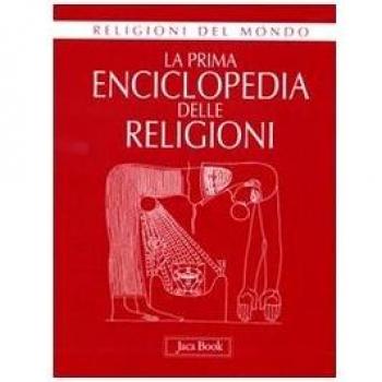 La prima enciclopedia delle religioni. Ediz. illustrata