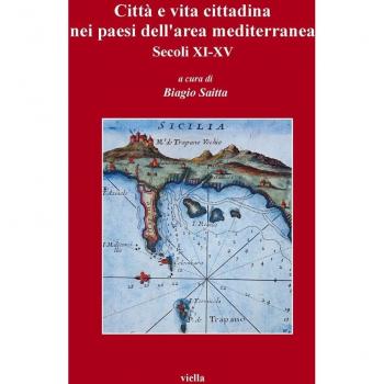 Città e vita cittadina nei paesi dell'area mediterranea. Secoli XI-XV