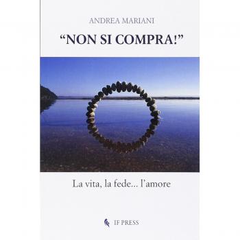 Â«Non si compra!Â». La vita, la fede... l'amore
