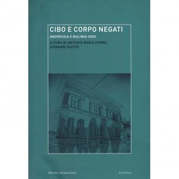 Cibo e corpo negati. Anoressia e bulimia oggi