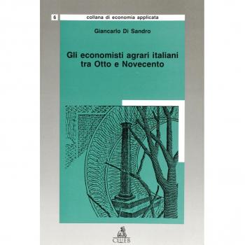 Gli economisti agrari italiani tra Otto e Novecento