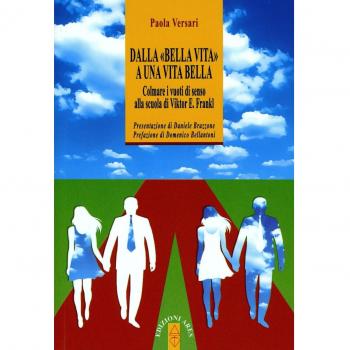 Dalla «bella vita» a una vita bella. Colmare i vuoti di senso alla scuola di Viktor E. Frankl
