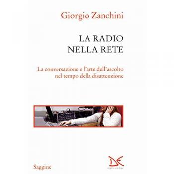 La radio nella rete. La conversazione e l'arte dell'ascolto nel tempo della disattenzione