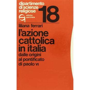 L'Azione Cattolica in Italia dalle origini al pontificato di Paolo VI