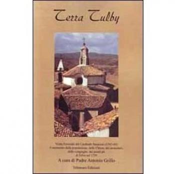 Terra Tulby. Visita pastorale del cardinale Saraceno (1543-44). Censimento della popolazione, delle chiese e dei monasteri, delle congreghe, dei monti...