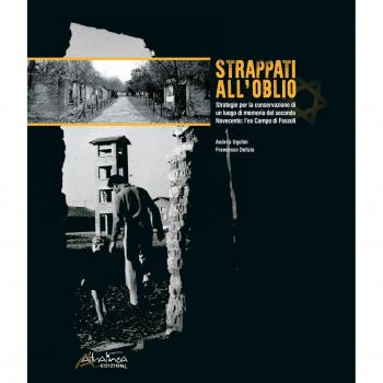 Strappati all'oblio. Strategie per la conservazione di un luogo di memoria del secondo Novecento: l'ex Campo di Fossoli