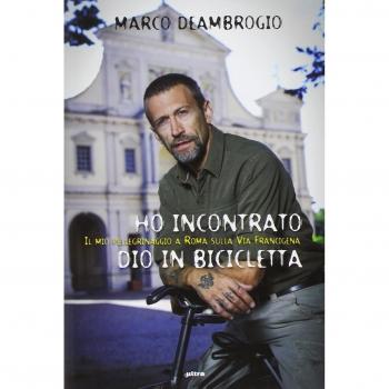 Ho incontrato Dio in bicicletta. Il mio pellegrinaggio a Roma sulla via Franchigena