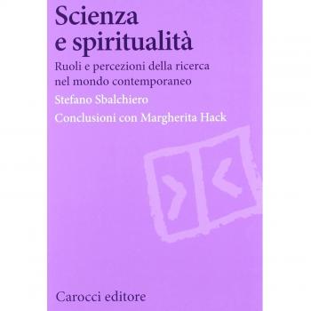 Scienza e spiritualità. Ruoli e percezioni della ricerca nel mondo contemporaneo