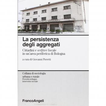 La persistenza degli aggregati. Cittadini e welfare locale in un'area periferica di Bologna