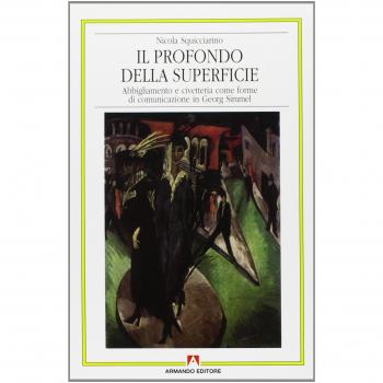 Il profondo della superficie. Abbigliamento e civetteria come forme di comunicazione in Georg Simmel