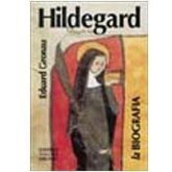 Hildegard. Vita di una donna profetica alle origini dell'età moderna
