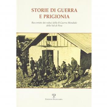 Storie di guerra e di prigionia raccontate dai reduci della II Guerra Mondiale della Val di Pesa