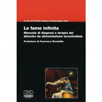 La fame infinita. Manuale di diagnosi e terapia del disturbo da alimentazione incontrollata