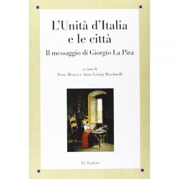 L'unità d'Italia e le città. Il messaggio di Giorgio La Pira