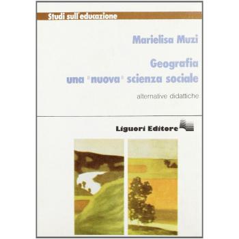 Geografia. Una «Nuova» scienza sociale