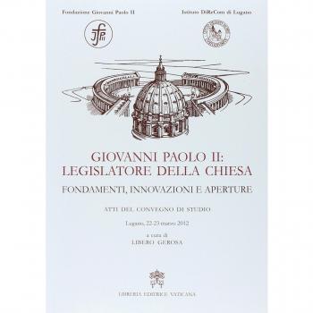 Giovanni Paolo II legislatore della Chiesa. Fondamenti, innovazioni e aperture