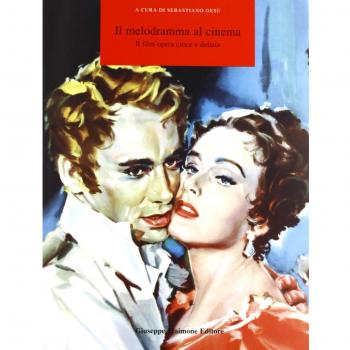 Il melodramma al cinema! Il film-opera croce e delizia. Catalogo della mostra (Catania, 12-16 settembre 2009)