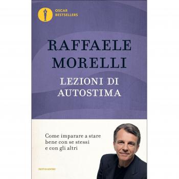 Lezioni di autostima. Come imparare a stare bene con se stessi e con gli altri