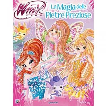 La magia delle pietre preziose. Storie da leggere. Winx Club. Ediz. a colori