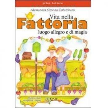 Vita nella fattoria. Luogo allegro e di magia