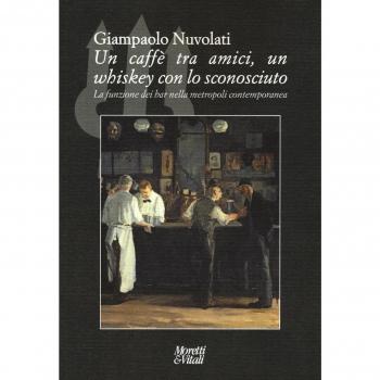 Un caffè tra amici, un whiskey con lo sconosciuto. La funzione dei bar nella metropoli contemporanea