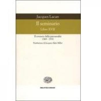 Il seminario. Libro XVII. Il rovescio della psicoanalisi