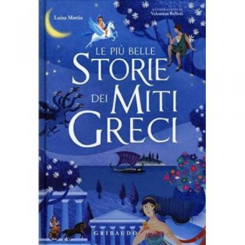 Le più belle storie dei miti greci. Ediz. a colori