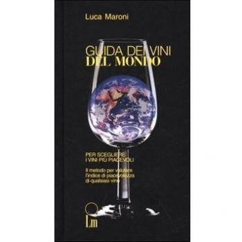 Guida dei vini del mondo 2001. Per scegliere i vini più piacevoli