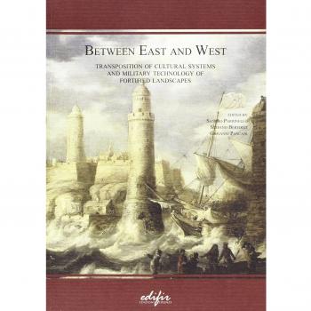 Between east and west. Transposition of cultural systems and military Technology of fortified landscapes