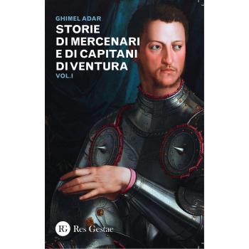 Storie di mercenari e di capitani di ventura (Vol. 1)