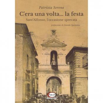 C'era una volta... la festa. Sant'Alfonso, l'occasione sprecata