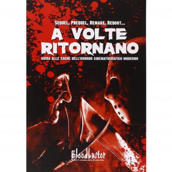 A volte ritornano. Guida alle saghe dell'horror cinematografico moderno