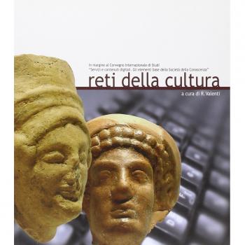 Reti della cultura. In margine al convegno internazionale di studi «servizi e contenuti digitali. Gli elementi di base della società della conoscenza»