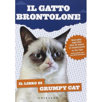 Il gatto brontolone. Il libro di Grumpy Cat