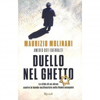 Duello nel ghetto. La sfida di un ebreo contro le bande nazifasciste nella Roma occupata