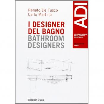 Quaderni ADI Lazio. Casi e cose di design. Ediz. italiana e inglese. I designer del bagno (Vol. 1)