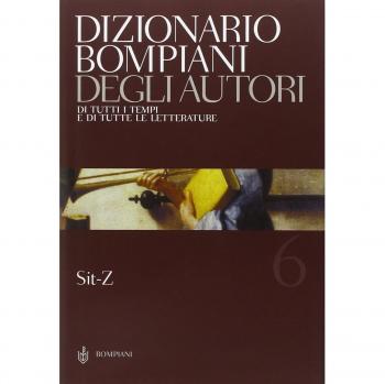 Dizionario Bompiani degli autori. Di tutti i tempi e di tutte le letterature. Sit-Z (Vol. 6)