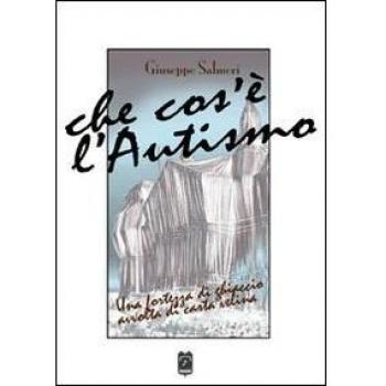 Che cosa è l'autismo. Una fortezza di ghiaccio avvolta di carta velina