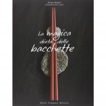 La magica dieta delle bacchette. Ricette d'ispirazione giapponese per dimagrire facilmente