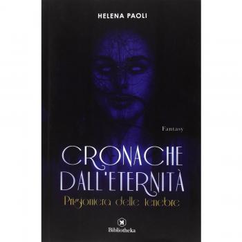Prigioniera delle tenebre. Cronache dall'eternità (Vol. 2)