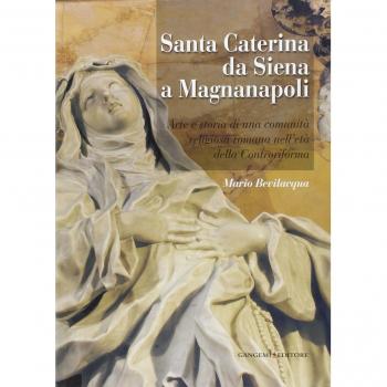 Santa Caterina da Siena a Magnanapoli. Arte e storia di una comunità religiosa romana nell'età della Controriforma. Ediz. illustrata