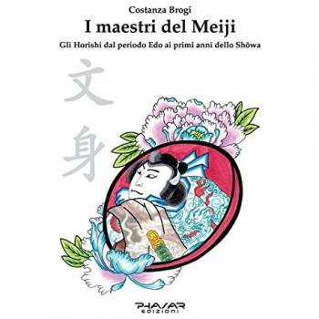 I maestri del Meiji. Gli Horoshi dal periodo Edo ai primi anni dello Showa