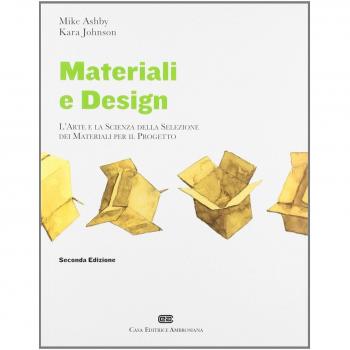 Materiali & design. L'arte e la scienza della selezione dei materiali per il progetto