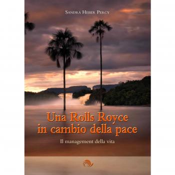 Una Rolls Royce in cambio della pace. Il management della vita