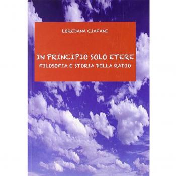 In principio solo etere. Filosofia e storia della radio