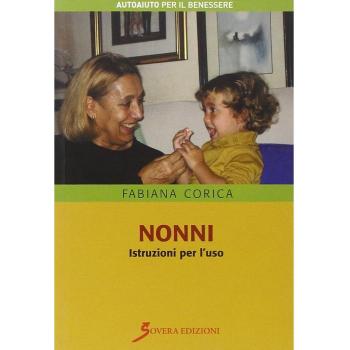 Nonni. Istruzioni per l'uso