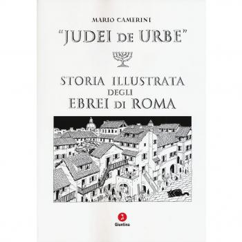 Judei de urbe. Storia illustrata degli ebrei di Roma