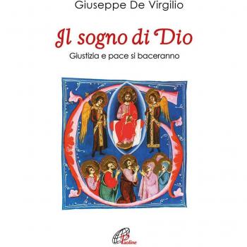 Il sogno di Dio. Giustizia e pace si baceranno