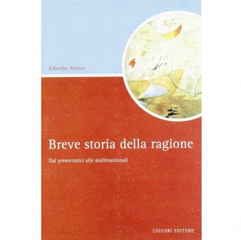 Breve storia della ragione. Dai presocratici alle multinazionali